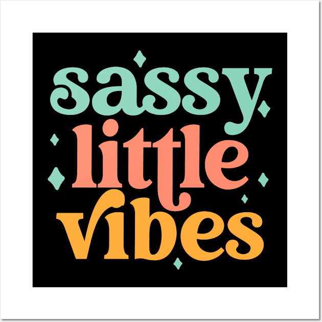 Sassy Little Vibes Wall Art by The Lucid Frog